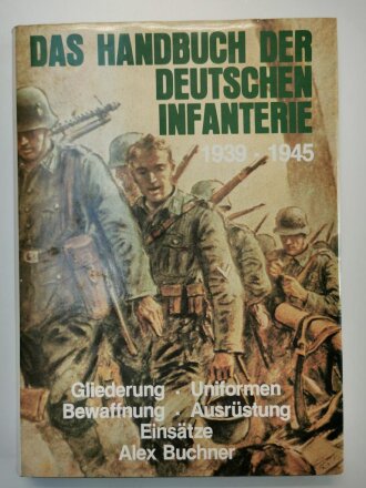 Das Handbuch der deutschen Infanterie 1939 - 1945, 228 Seiten, 18 x 24,7 cm, gebraucht