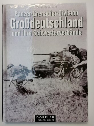 Panzer-Genadier-Division Großdeutschland und ihre Schwesterverbände, 188 Seiten, 17,7 x 24,6 cm, gebraucht