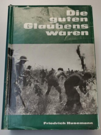 Die guten Glaubens waren Teil 2, Friedrich Husemann, 703 Seiten, 15 x 22 cm, gebraucht