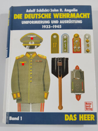 "Die Deutsche Wehrmacht, Uniformierung und Ausrüstung 1933-45" Band 1: Das Heer, 598 Seiten, gebraucht