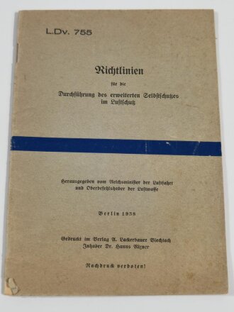 L.Dv.755 Richtlinien für die Durchführung erweiterten Selbstschutzes im Luftschutz, Berlin 1938, DIN A5, 32 Seiten