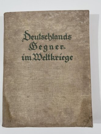 Buch "Deutschlands Gegener im Weltkrieg" mit Übersichtskarte 1914-1918, 308 Seiten, 30 x 40 cm, sehr stark gebraucht, Wasserschaden