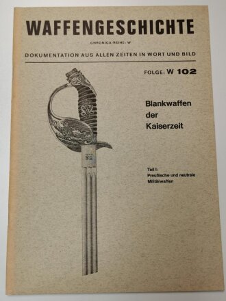 Waffengeschichte "Blankwaffen der Kaiserzeit" Teil I: Preußische und neutrale Militärwaffen, Folge W 102, DIN A4, ca. 50 Seiten, aus Raucherhaushalt