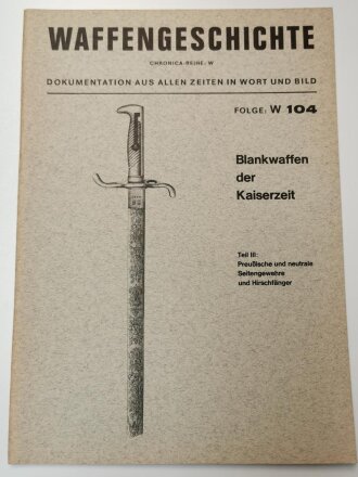 Waffengeschichte "Blankwaffen der Kaiserzeit"...