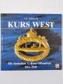 V.E. Tarrant, Kurs West, "Die deutschen U-Boot-Offensiven 1914-1945"  DIN A4, 273 Seiten, gebraucht, aus Raucherhaushalt