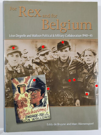 For Rex and for Belgium, Leon Degrelle and Walloon Political & Military Collaboration 1940-45, Eddy de Bruyne & Mary Rikmenspoel, DIN A4, 299 Seiten, gebraucht, aus Raucherhaushalt