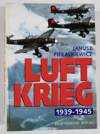 "Luftkrieg 1939 - 1945", Janusz Piekalkiewicz,...