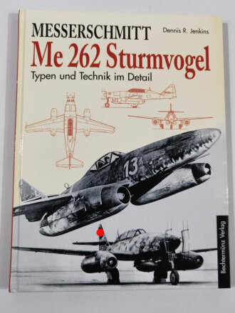 Messerschmitt, "Me 262 Sturmvogel", Typen und Technik im Detail, Dennis R. Jenkins, 100 Seiten, DIN A4, gebraucht, aus Raucherhaushalt