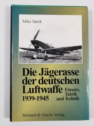 Die Jägerasse der deutschen Luftwaffe 1939 - 1945, Einsatz, Taktik und Technik, Mike Spick, 243 Seiten, DIN A4, gebraucht, aus Raucherhaushalt