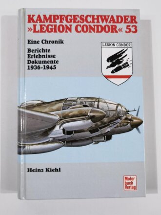 "Kampfgeschwader Legion Condor 53", Berichte, Erlebnisse, Dokumente 1936 - 1945, Heinz Kiehl, 388 Seiten, DIN A4, gebraucht, aus Raucherhaushalt