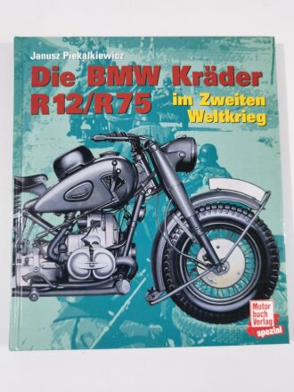 "Die BMW Kräder R12 / R75 im Zweiten Weltkrieg", Janusz Piekalkiewicz, 187 Seiten, DIN A4, gebraucht, aus Raucherhaushalt