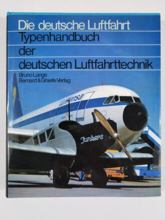 Die deutsche Luftfahrt, Typenhandbuch der deutschen Luftfahrttechnik, Bruno Lange, Bernard & Graefe Verlag, 413 Seiten, DIN A4, gebraucht, aus Raucherhaushalt