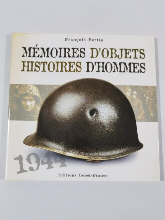 Memoires D ` Objets Histoires D ` Hommes, Editions Ouest - France, Francois Bertin, 95 Seiten, DIN A4, gebraucht, aus Raucherhaushalt