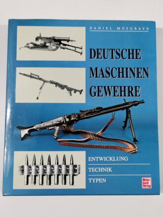 Deutsche Maschinen Gewehre, Entwicklung, Technik, Typen, Daniel Musgrave, 360 Seiten, DIN A4, gebraucht, aus Raucherhaushalt