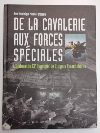 De la Cavalerie Aux Forces Speciales, L`histoire du 13e...