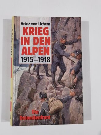 "Krieg in den Alpen 1915 - 1918, Die Dolomitenfront,...