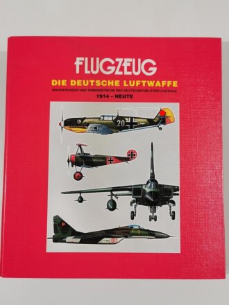 "Flugzeug Die Deutsche Luftwaffe", Luftwaffe vor und im dritten Reich (Ordner), Markierungen und Tarnanstriche der Deutschen Militärflugzeuge 1914 - Heute, DIN A4