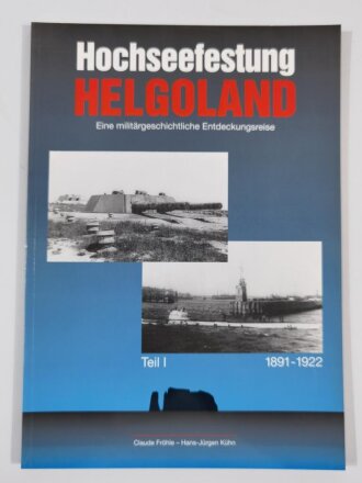 Hochseefestung Helgoland, Eine militärgeschichtliche...