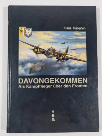 "Davongekommen", Als Kampfflieger über den Fronten, Klaus Häberlen, DIN A4, 229 Seiten