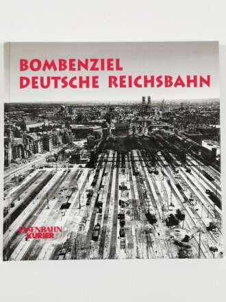 "Bombenziel Deutsche Reichsbahn", (Eisenbahn...