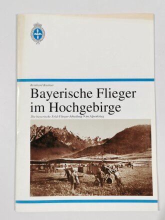 "Bayerische Flieger im Hochgebirge - Das bayerische Feld-Flieger-Abteilung 9 im Alpenkrieg", 27 Seiten, deutsch/englisch, aus Raucherhaushalt