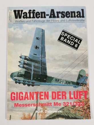 Waffen - Arsenal Special Band 6, "Giganten Der Luft Messerschmitt Me 321 / 323", H.-P. Dabrowski, 48 Seiten, DIN A4