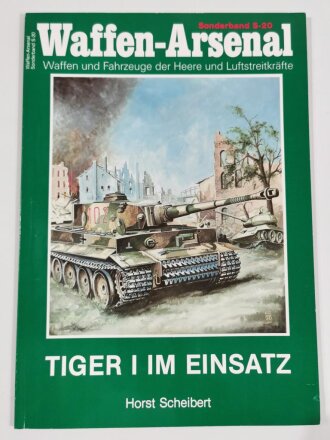 Waffen - Arsenal Sonderband S- 20, "Tiger I im Einsatz", Horst Scheibert, 52 Seiten, DIN A4