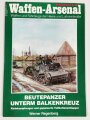 Waffen - Arsenal Sonderband S.42, "Beutepanzer unterm Balkenkreuz", Kleinkampfwagen und gepanzerte Vollkettenschlepper, Werner Regenberg, 48 Seiten, DIN A4