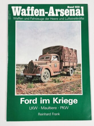 Waffen - Arsenal Band 123, "Ford im Kriege", LKW - Maultiere - PKW, Rheinhard Frank, DIN A4