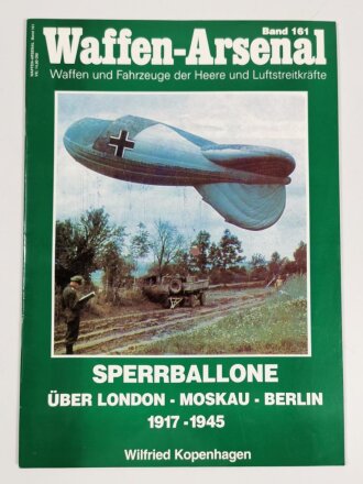 Waffen - Arsenal Band 161, "Sperrballone über London - Moskau - Berlin 1917 - 1945", Wilfried Kopenhagen, 47 Seiten, DIN A4