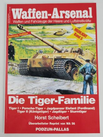 Waffen - Arsenal Highlight Band 5, "Die Tiger - Familie", Tiger I - Porsche - Jagdpanzer Elefant (ferdinand Tiger II (Königstiger) - Jagdtiger - Sturmtiger, 48 Seiten, DIN A4