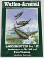 Waffen - Arsenal Band 1591, "Jagdeinsitzer He 112 Konkurrenz zur Me 109 un d Exportflugzeug", 47 Seiten, DIN A4