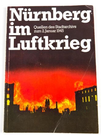 Nürnberg im Luftkrieg. Quellen des Stadtarchivs zum...