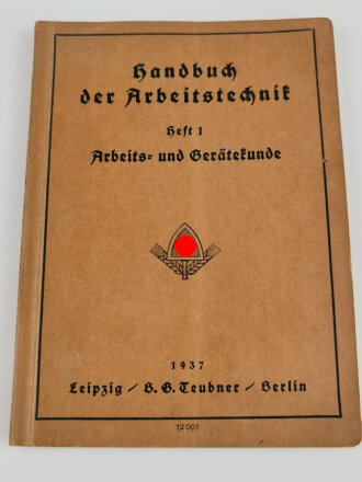 Reichsarbeitsdienst "Handbuch der Arbeitstechnik" Heft 1  Arbeits und Gerätekunde 1937, 110 Seiten, DIN A5