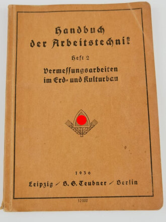 Reichsarbeitsdienst "Handbuch der Arbeitstechnik" Heft 2 Vermessungsarbeiten im Erd- und Kulturbau 1936, 106 Seiten, DIN A5