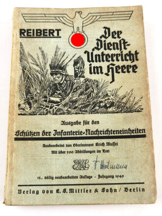 "Der Dienstunterricht im Heere - Ausgabe für den Schützen der Infanterie-Nachrichteneinheit", Jahrgang 1940, 383 Seiten, DIN A5, gebraucht,