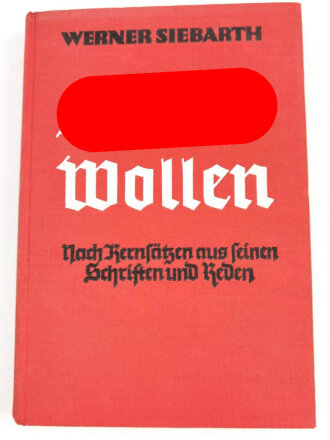 "Hitlers wollen" Nach Kernsätzen aus seinen Schriften und Reden, von Werner Siebarth, mit Widmung von 1938, 319 Seiten, DIN A5, gebraucht