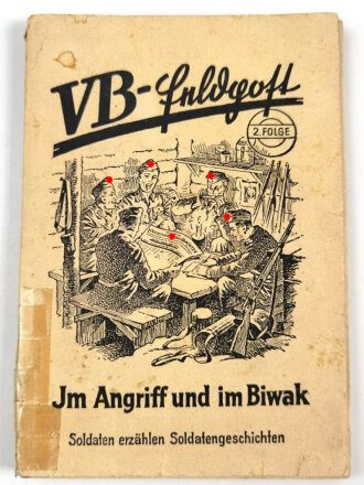 VB-Feldpost 2. Folge, "Im Angriff und im Biwak"- Soldaten erzählen Soldatengeschichten, 95 Seiten, 1944 datiert, stark gebraucht