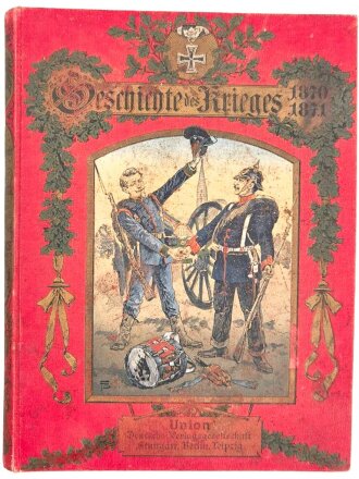 "Geschichte des Kriges 1870-1871" 596 Seiten, über DIN A4, erste Seite fehlt, stärker gebraucht