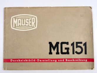 Mauser Werke "MG151 Durchsichtbild - Darstellung und Beschreibung"Transart AG Berlin, Druckvermerk von 1942. Maße 21 x 30cm, guter Zustand