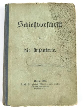 "Schießvorschrift für die Infanterie", 1899, 183 Seiten, Bindung hinten lose, stark gebraucht