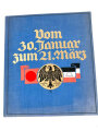 "Vom 30. Januar zum 21. März - Die Tage der nationalen Erhebung" datiert 1933, 152 Seiten, über DIN A4, gebraucht