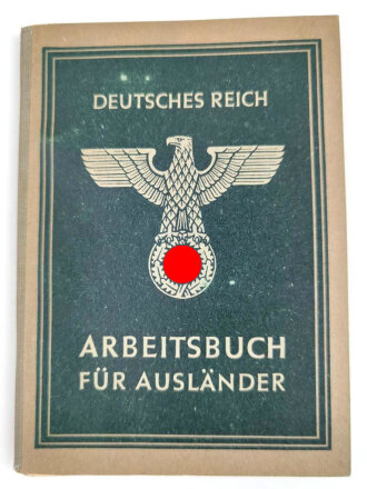 Arbeitsbuch für Ausländer einer Frau ungeklärter Herkunft ( Ostarbeiterin ) die als Postarbeiterin beim Lager ausländischer Arbeiter der Deutschen Reichspost Wien arbeitete, datiert 1944