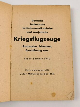 "Deutsche, Italienische, Britisch - Amerikanische Kriegsflugzeuge" Ansprache, Erkennen, Bewaffnung usw. Stand Sommer 1942. Kleinformat, abgegriffen