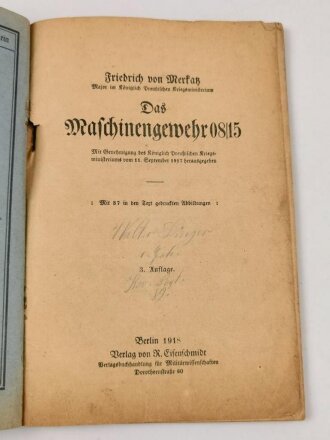 1.Weltkrieg "Das Maschinengewehr 08/15" datiert 1918 mit 76 Seiten, Einband defekt, DIN A5