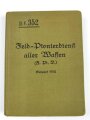 D.V.E. Nr. 352 "Feld-Pionierdienst aller Waffen (F.Pi.D.)" datiert 1912, 316 Seiten, DIN A6