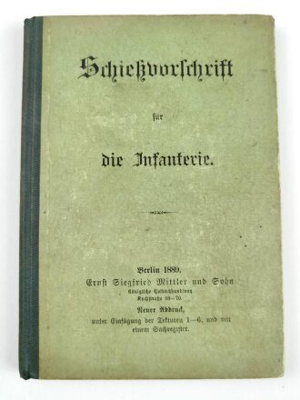 "Schießvorschrift für die Infanterie" datiert 1889, 147 Seiten, DIN A6