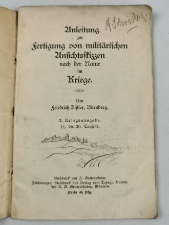 1.Weltkrieg "Anleitung zur Fertigung von militärischen Ansichtsskizzen nach der Natur im Kriege " 35 Seiten, unter DIN A5, stark gebraucht