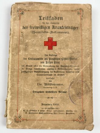 "Leitfaden für den Unterricht der freiwilligen Krankenträger (Sanitäts-Kolonnen)" datiert 1902, 231 Seiten, DIN A6