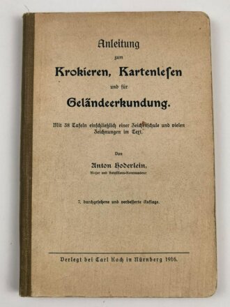 1.Weltkrieg, "Anleitung zum Krokieren, Kartenlesen und für Geländeerkundung" datiert 1916, 104 Seiten, DIN A5